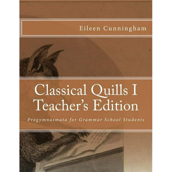 Classical Quills I Teacher's Edition (Paperback)