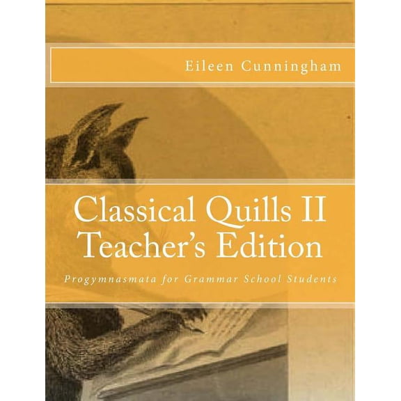 Classical Quills II Teacher's Edition, (Paperback)