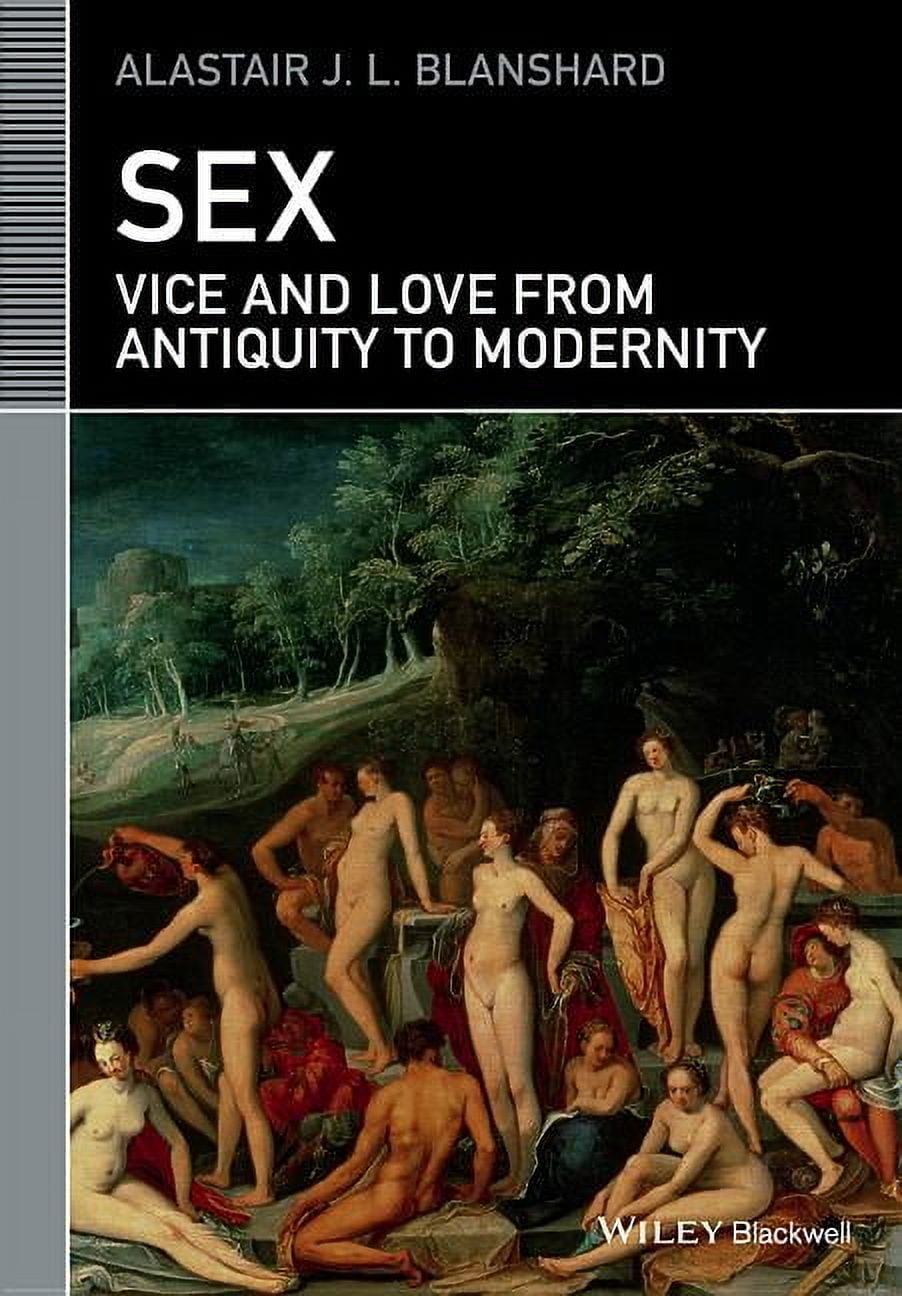Classical Receptions: Sex: Vice and Love from Antiquity to Modernity (Paperback)