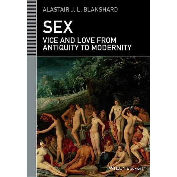 Classical Receptions: Sex: Vice and Love from Antiquity to Modernity (Paperback)