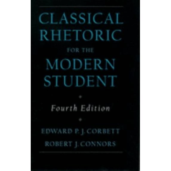 Pre-Owned Classical Rhetoric for the Modern Student (Hardcover) 0195115422 9780195115420
