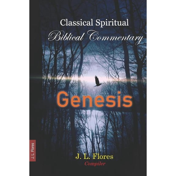 Classical Spiritual Biblical Commentary Classical Spiritual Biblical Commentary: Genesis, Book 1, (Paperback)