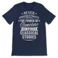 thumbnail image 1 of Classical Studies Shirt for Men & Women - Never Underestimat, 1 of 8