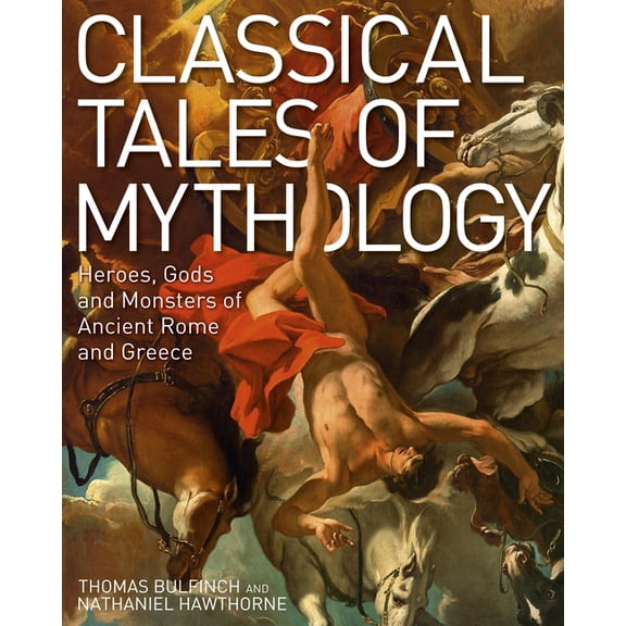 Pre-Owned Classical Tales of Mythology: Heroes, Gods and Monsters of Ancient Rome and Greece (Hardcover)