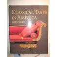 thumbnail image 1 of Pre-Owned Classical Taste in America, 1800-1840 (Paperback) 1558595449 9781558595446, 1 of 1