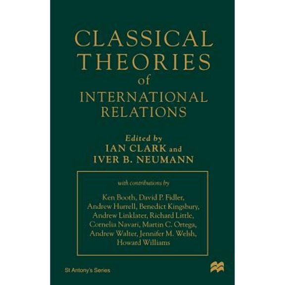 Pre-Owned Classical Theories of International Relations (Paperback 9780312219260) by Ian Clark, Iver B Neumann