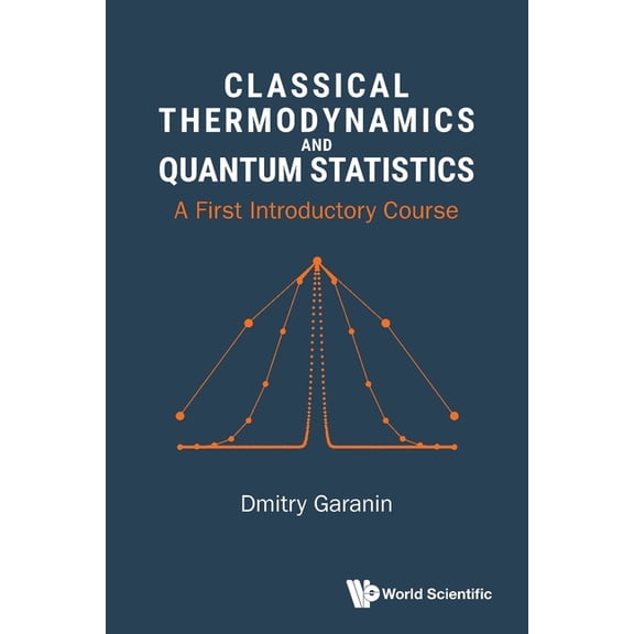Classical Thermodynamics and Quantum Statistics, (Paperback)