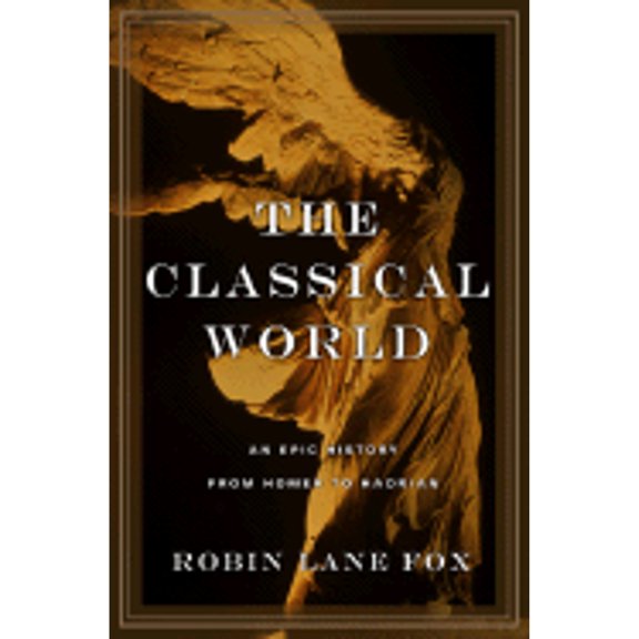 Pre-Owned The Classical World: An Epic History from Homer to Hadrian (Hardcover) 0465024963 9780465024964