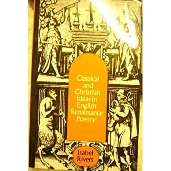 Pre-Owned Classical and Christian Ideas in English Renaissance Poetry: A Students' Guide (Hardcover) 0048070033 9780048070036