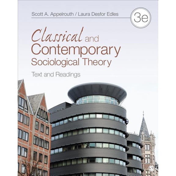Classical and Contemporary Sociological Theory: Text and Readings