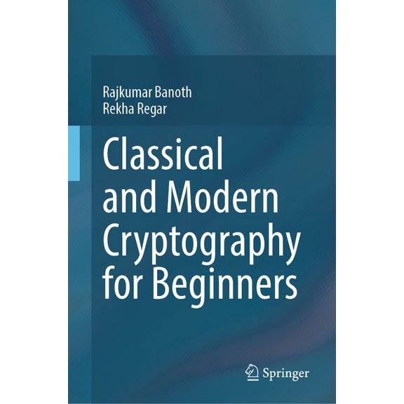 Classical and Modern Cryptography for Beginners, (Hardcover)
