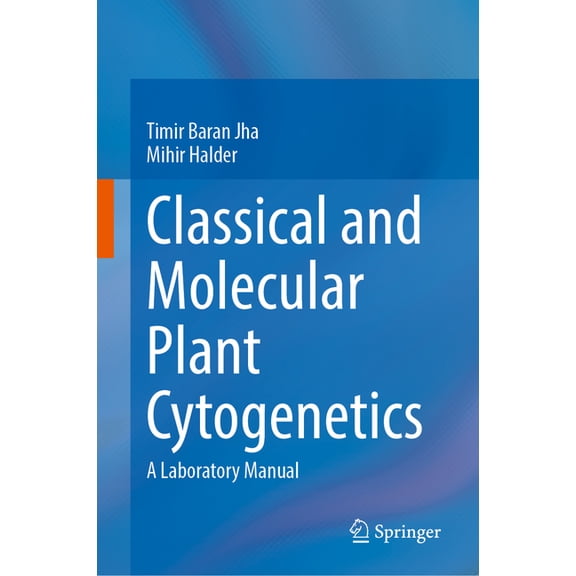 Classical and Molecular Plant Cytogenetics: A Laboratory Manual, (Hardcover)