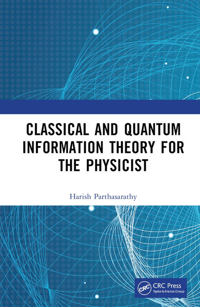 Classical and Quantum Information Theory for the Physicist, (Hardcover ...