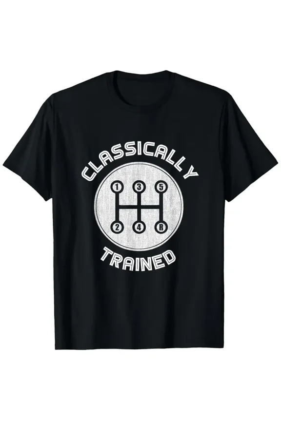 Classically Trained Funny Three Pedals Car Guys T-Shirt, Summer Casual And Comfortable T-Shirt, Fashionable Round Neck Short Sleeves, Comfortable And Versatile, 100% Cotton, S-XXXL