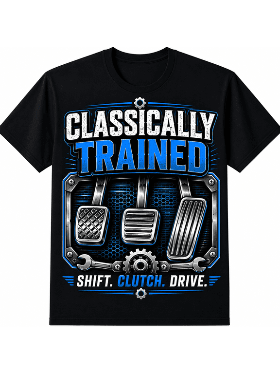 Classically Trained Manual Transmission Graphic T-Shirt for Adults, Unisex Stick Shift Car Pedals Tee, Funny Mechanic Driver Gift, Automotive Car Enthusiast Cotton Shirt