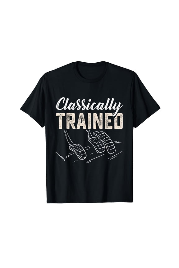 Classically Trained Retro Racing Three Pedals Manual Car Guy T-Shirt