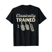 Classically Trained with Dimmer Manual Car Pedals Driving T-Shirt