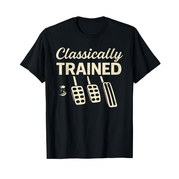 Classically Trained with Dimmer Manual Car Pedals Driving T-Shirt