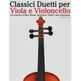 thumbnail image 1 of Classici Duetti Per Viola E Violoncello : Facile Viola! Con Musiche Di Bach, Mozart, Beethoven, Vivaldi E Altri Compositori, 1 of 1