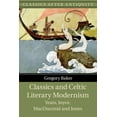 thumbnail image 1 of Classics After Antiquity Classics and Celtic Literary Modernism: Yeats, Joyce, MacDiarmid and Jones, (Paperback), 1 of 1