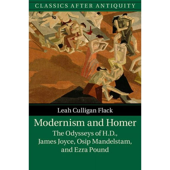 Classics After Antiquity Modernism and Homer, (Hardcover)