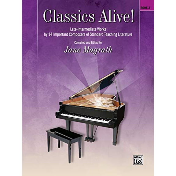 Pre-Owned Classics Alive!, Bk 3: Late Intermediate Works by 13 Important Composers of Standard Teaching Literature, 9780739044995, 0739044990, Paperback,