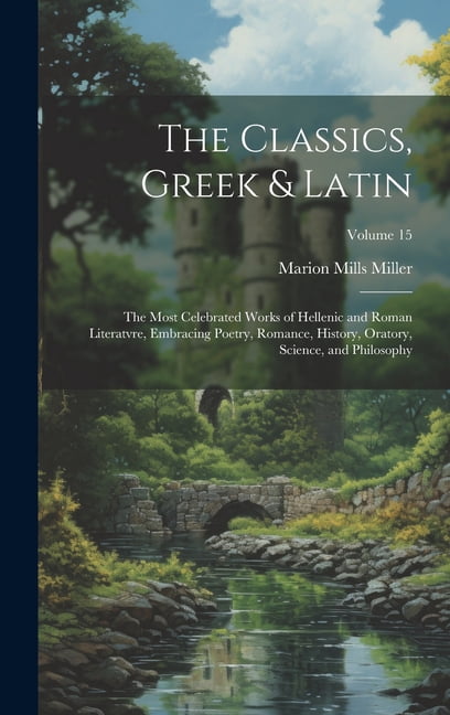 the-classics-greek-latin-the-most-celebrated-works-of-hellenic-and