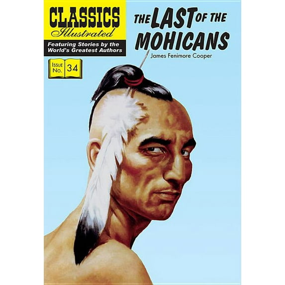 Classics Illustrated The Last of the Mohicans, Book 34, (Paperback)