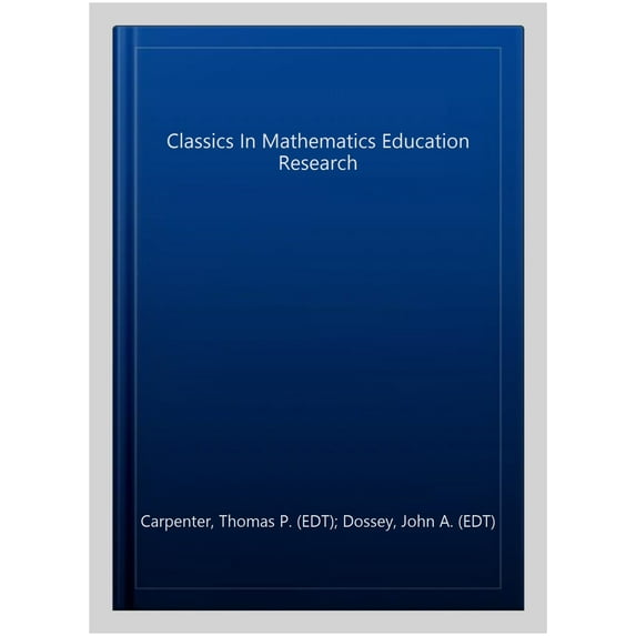 Classics In Mathematics Education Research