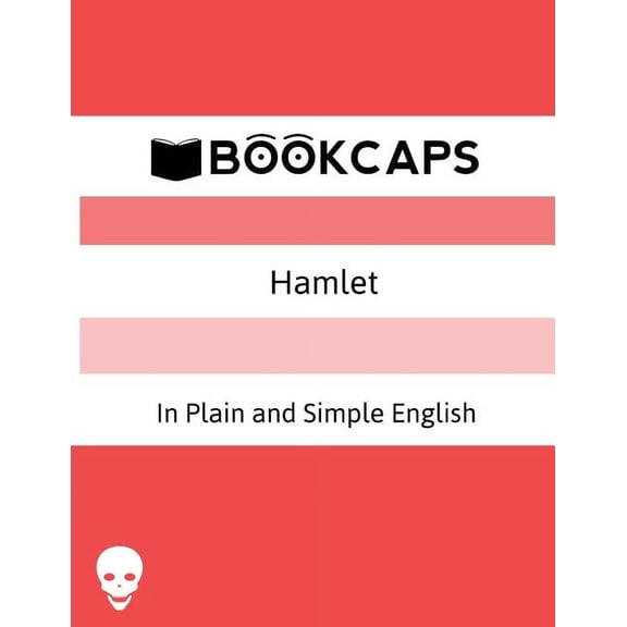 Classics Retold Hamlet In Plain and Simple English: (A Modern Translation and the Original Version), Book 9, (Paperback)