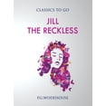 thumbnail image 1 of Classics To Go: Jill the Reckless (Paperback), 1 of 1