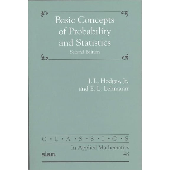 Classics in Applied Mathematics Basic Concepts of Probability and Statistics, Book 48, (Paperback)