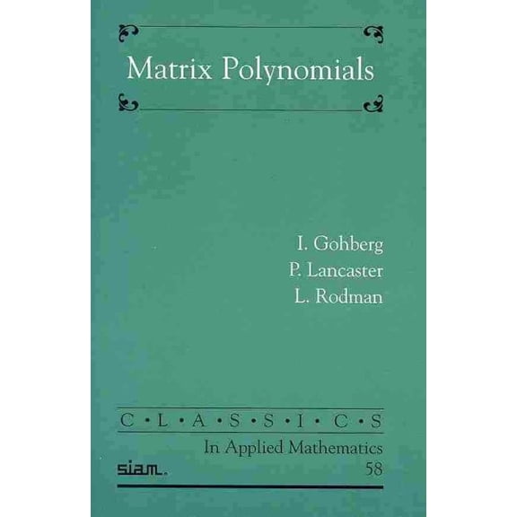 Classics in Applied Mathematics: Matrix Polynomials (Paperback)