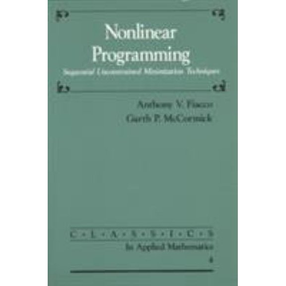 Pre-Owned Nonlinear Programming: Sequential Unconstrained Minimization Techniques (Paperback) 0898712548 9780898712544