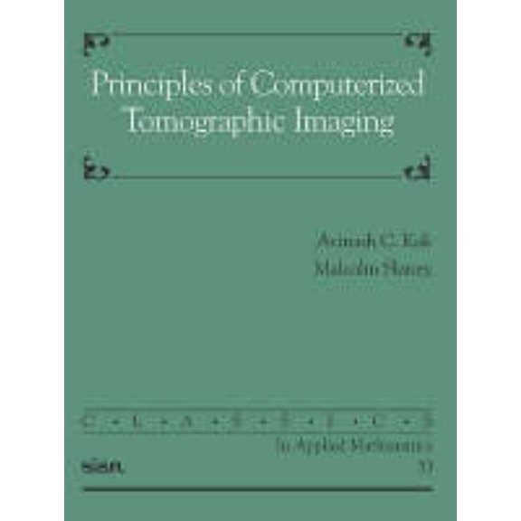 Classics in Applied Mathematics Principles of Computerized Tomographic Imaging, Book 33, (Paperback)