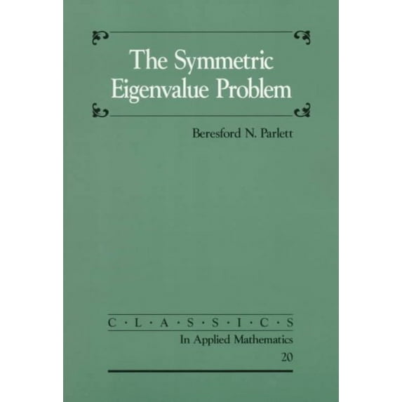 Pre-Owned Classics in Applied Mathematics The Symmetric Eigenvalue Problem, Book 20, (Paperback)