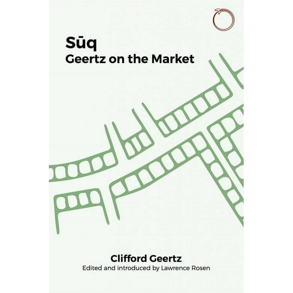 Classics in Ethnographic Theory: Suq : Geertz on the Market  (Paperback)
