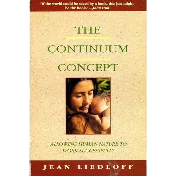 Classics in Human Development The Continuum Concept: In Search of Happiness Lost, (Paperback)