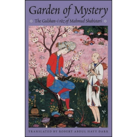 Classics of Sufi Poetry Garden of Mystery: The Gulshan-I Raz of Mahmud Shabistari, Book 2, (Hardcover)