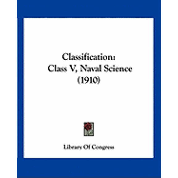 Classification : Class V, Naval Science (1910) (Paperback)
