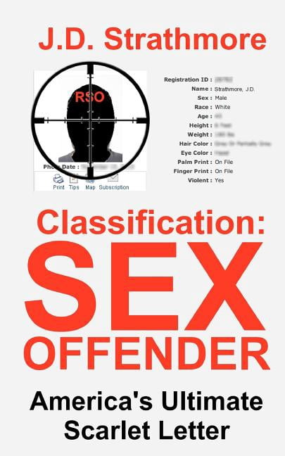 Classification: Sex Offender: America's Ultimate Scarlet Letter (Paperback)