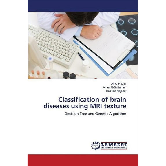 Classification of brain diseases using MRI texture (Paperback)