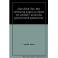 thumbnail image 1 of Pre-Owned Classified Files : The Yellowing Pages: A Report on Scholars' Access to Government Documents (Hardcover) 9780870781278, 1 of 1