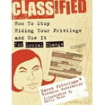 thumbnail image 1 of Pre-Owned Classified: How to Stop Hiding Your Privilege and Use It for Social Change! (Paperback) 193336808X 9781933368085, 1 of 1