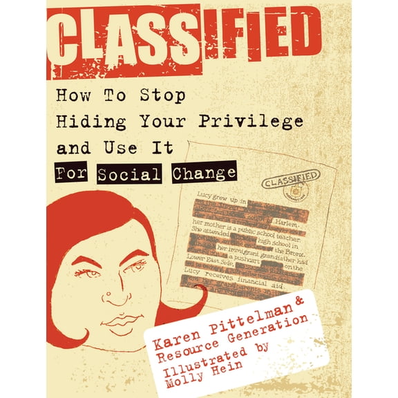 Classified : How to Stop Hiding Your Privilege and Use It for Social Change! (Paperback)