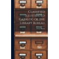 thumbnail image 1 of Classified Illustrated Catalog of the Library Bureau (Hardcover), 1 of 1