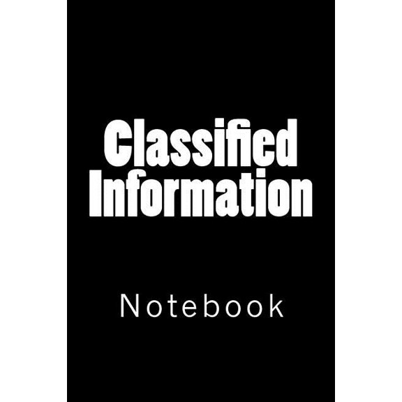 Classified Information: Notebook (Paperback)