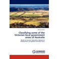 thumbnail image 1 of Classifying Some of the Victorian Local Government Areas of Australia (Paperback), 1 of 1