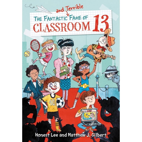 Classroom 13 The Fantastic and Terrible Fame of Classroom 13, Book 3, (Paperback)