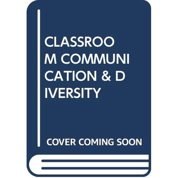 Classroom Communication And Diversity: Enhancing Instructional Practice - Dana L. Powell & Robert G. Powell